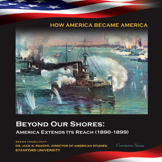 Beyond Our Shores: America Extends Its Reach (1890-1899), EPUB eBook
