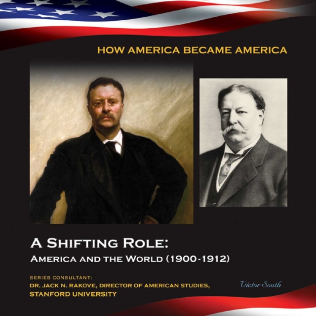 A Shifting Role: America and the World (1900-1912), EPUB eBook