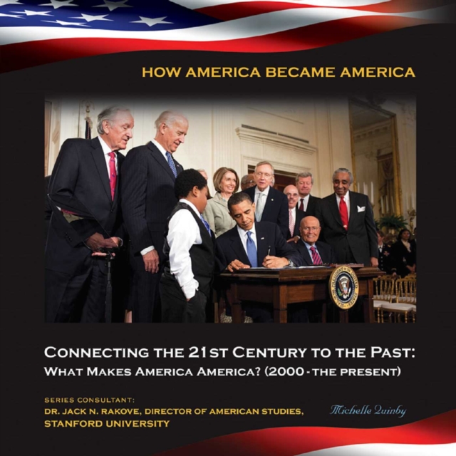 Connecting the 21st Century to the Past: What Makes America America? (2000-the p, EPUB eBook