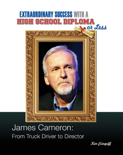 James Cameron : From Truck Driver to Director, EPUB eBook