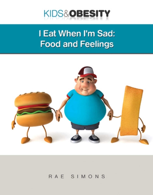 Eat When I'm Sad : Food and Feelings, EPUB eBook