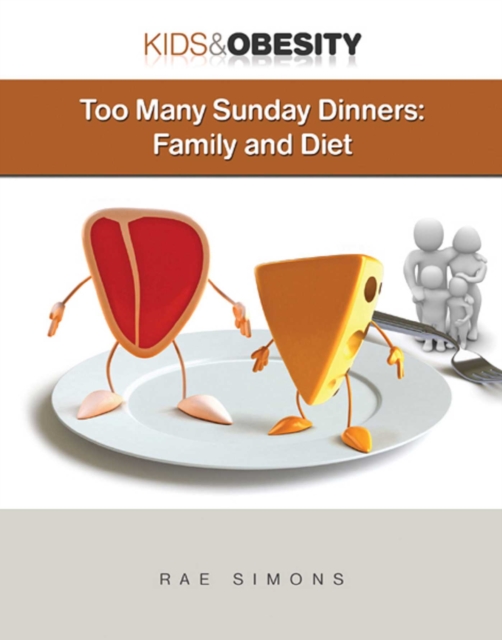 Too Many Sunday Dinners : Family and Diet, EPUB eBook