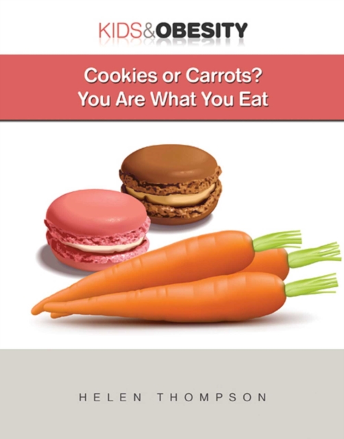 Cookies or Carrots? : You Are What You Eat, EPUB eBook