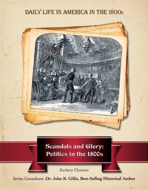 Scandals and Glory : Politics in the 1800s, EPUB eBook