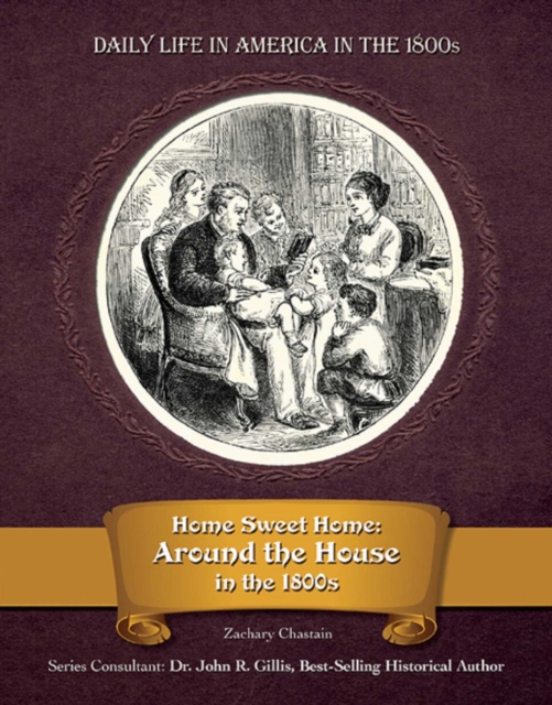 Home Sweet Home : Around the House in the 1800s, EPUB eBook