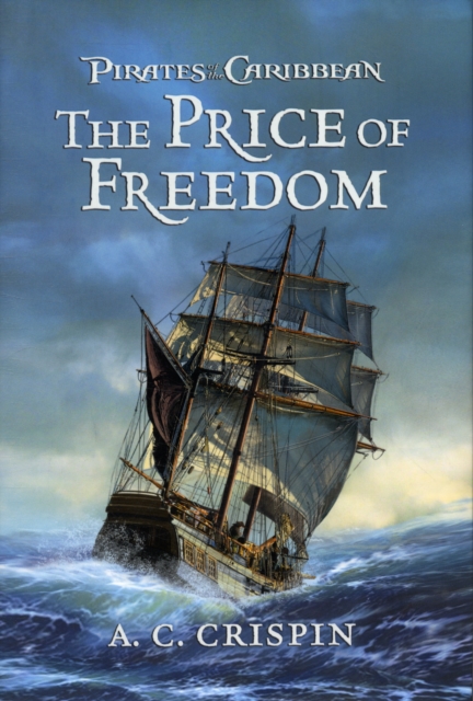 Pirates Of The Caribbean: The Price Of Freedom, Hardback Book