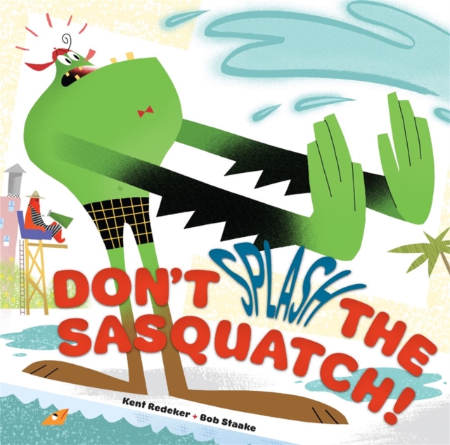 Don't Splash the Sasquatch!, Hardback Book
