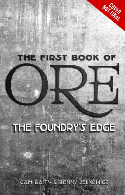 The First Book Of Ore : The Foundry's Edge, Hardback Book