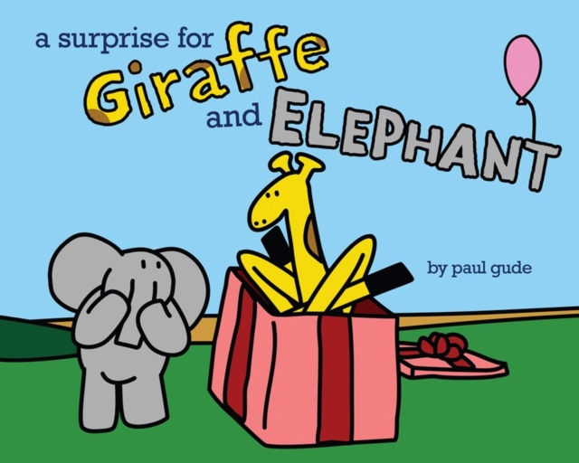 A Surprise For Giraffe And Elephant, Hardback Book