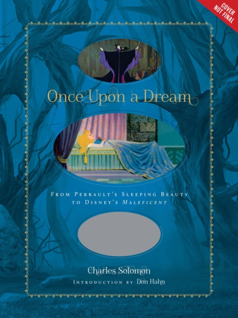 Once Upon A Dream : From Perrault's Sleeping Beauty to Disney's Maleficent, Hardback Book