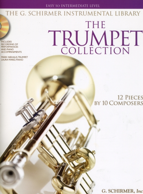 The Trumpet Collection : Easy to Intermediate Level / G. Schirmer Instrumental Library, Book Book