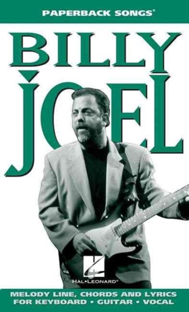 Billy Joel : Melody Line, Chrods and Lyrics for Keyboard, Guitar, Vocal, Paperback / softback Book