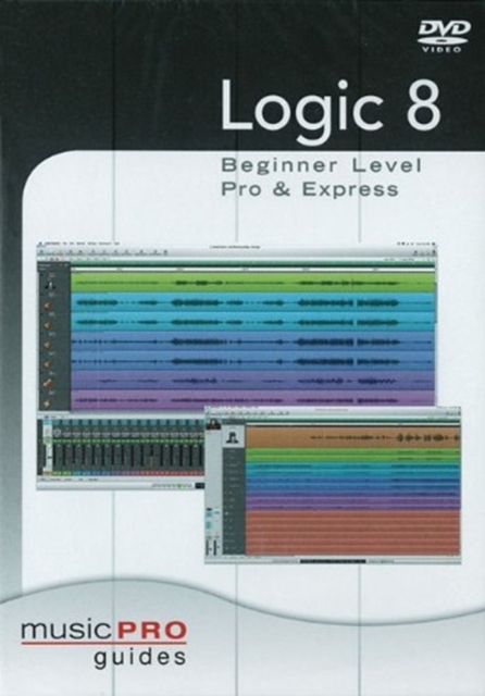 Logic 8 : Beginner Level, Pro & Express, DVD video Book