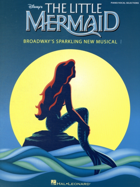 Alan Menken : The Little Mermaid - Broadway's Sparkling New Musical (Piano/Vocal Selections), Paperback / softback Book