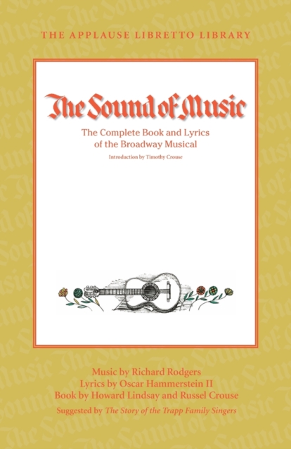 The Sound of Music : The Complete Book and Lyrics of the Broadway Musical, Paperback / softback Book