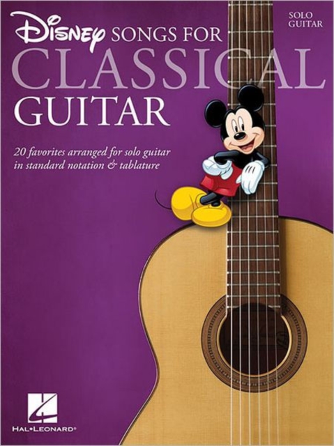 Disney Songs for Classical Guitar : 20 Favorites Arranged for Solo Guitar in Standard Notation & Tablature, Book Book