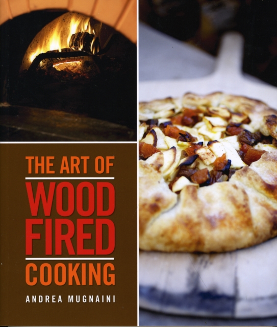 The Art of Wood-Fired Cooking, Paperback / softback Book