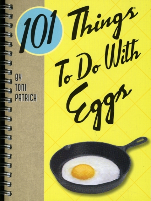 101 Things to Do with Eggs, Spiral bound Book