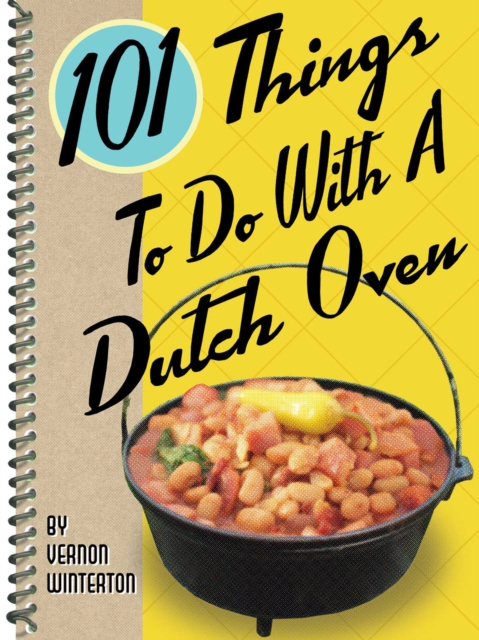101 Things to Do with a Dutch Oven, EPUB eBook