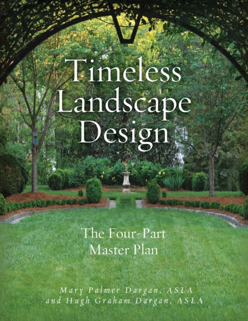 Timeless Landscape Design : The Four-Part Master Plan, EPUB eBook