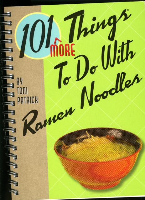 101 More Things to do With Ramen Noodles, Spiral bound Book