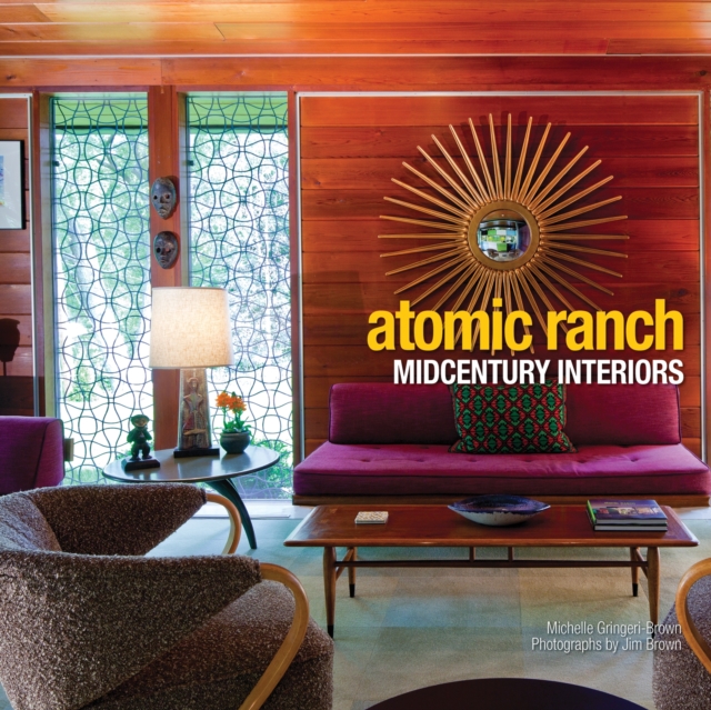 Atomic Ranch Midcentury Interiors, EPUB eBook