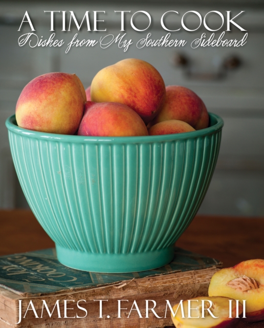 A Time to Cook : Dishes from My Southern Sideboard, EPUB eBook