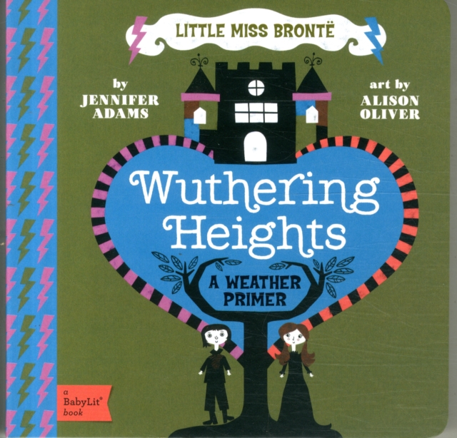 Wuthering Heights : A BabyLit Weather Primer, Board book Book