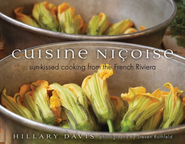 Cuisine Nicoise : Sun-Kissed Cooking from the French Riviera, Hardback Book