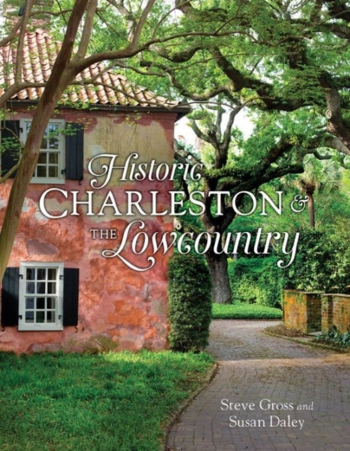 Historic Charleston and the Lowcountry, Hardback Book