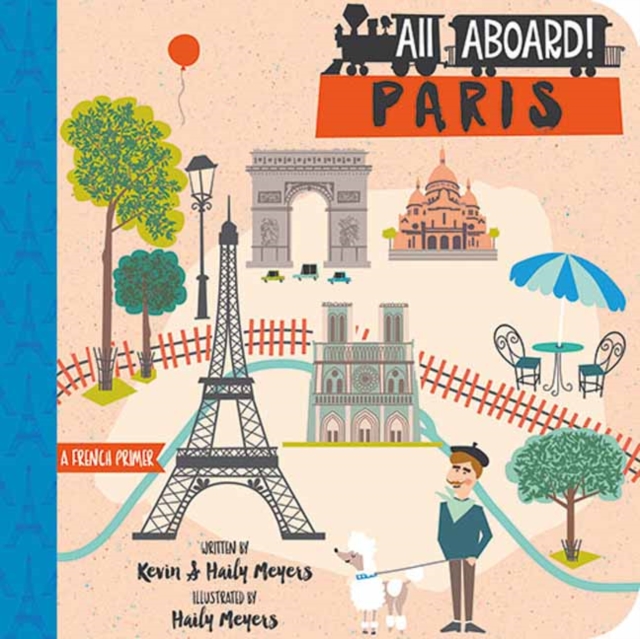 All Aboard! Paris: A French Primer, Board book Book