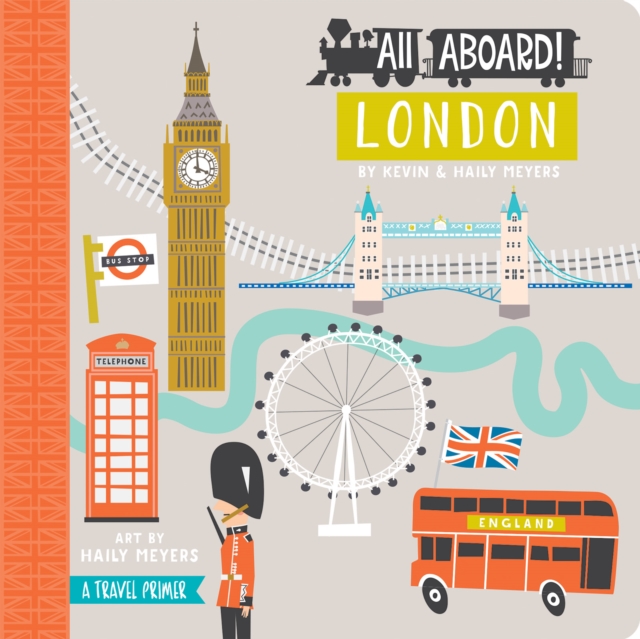 All Aboard! London: A Travel Primer, Board book Book