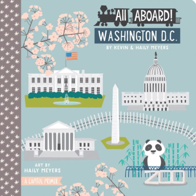 All Aboard! Washington, DC: A Capitol Primer, Board book Book
