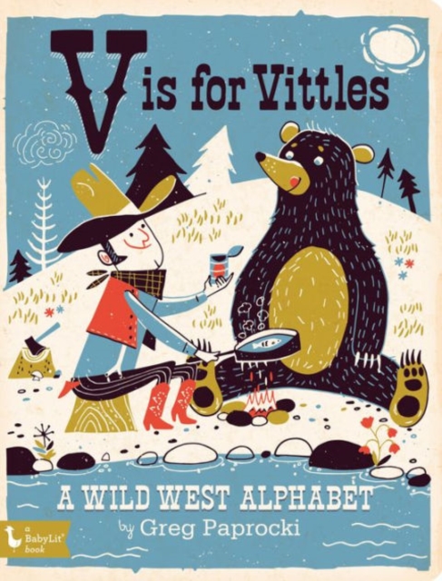 V is for Vittles : A Wild West Alphabet, Board book Book