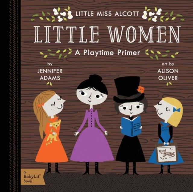 Little Women : A Babylit Playtime Primer, Board book Book