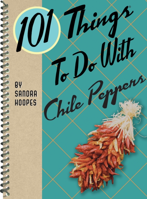 101 Things to Do with Chile Peppers, EPUB eBook