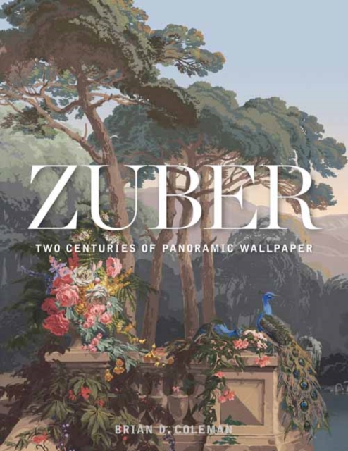 Zuber : Two Centuries of Panoramic Wallpaper, Hardback Book