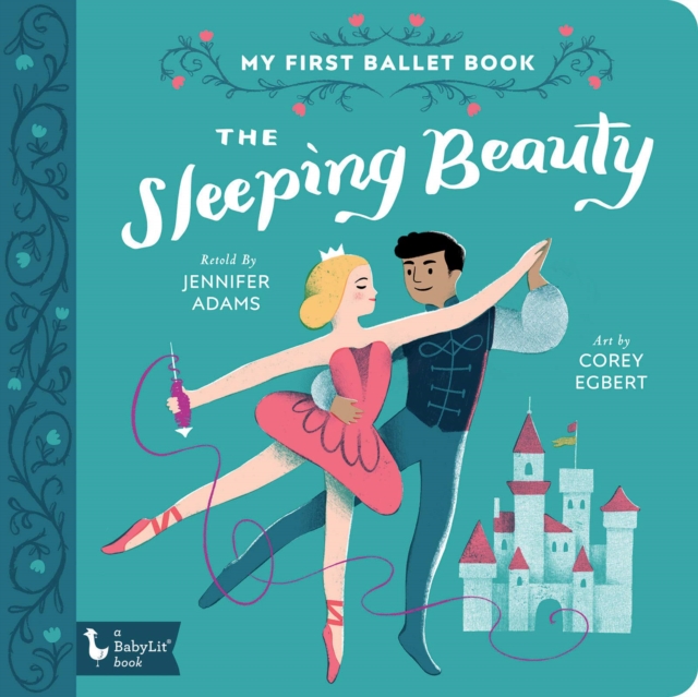 The Sleeping Beauty : My First Ballet Book, Board book Book