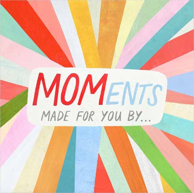 MOMents : Made for You By?, Hardback Book