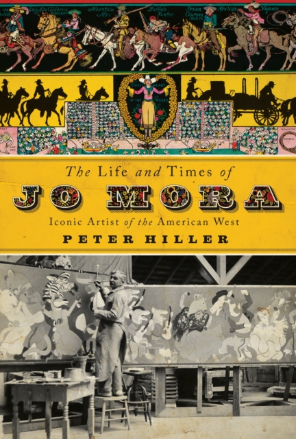 Life and Times of Jo Mora : Iconic Artist of the American West, EPUB eBook