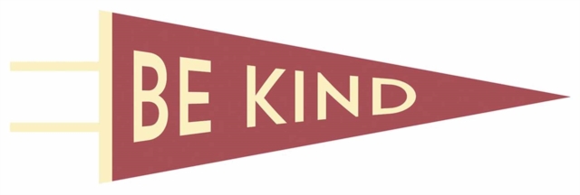 Be Kind Pennant : (screen printed), Other printed item Book