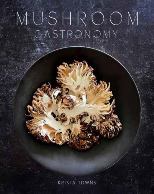 Mushroom Gastronomy, Hardback Book