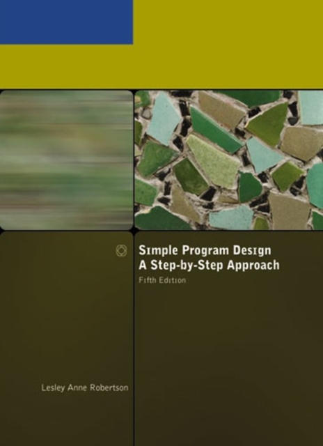 Simple Program Design, A Step-by-Step Approach, Fifth Edition, Paperback / softback Book