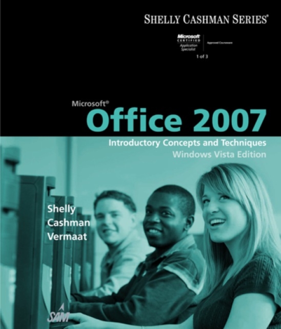 Microsoft Office 2007: Introductory Concepts and Techniques, Windows Vista Edition, Spiral bound Book