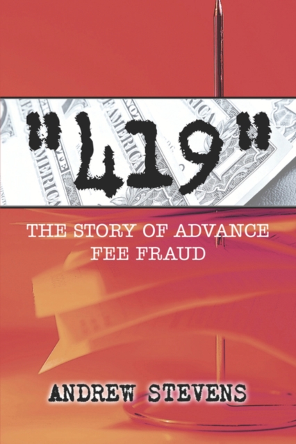 419 : The Story of Advance Fee Fraud, Paperback Book