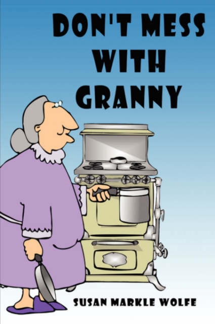 Don't Mess with Granny, Paperback / softback Book
