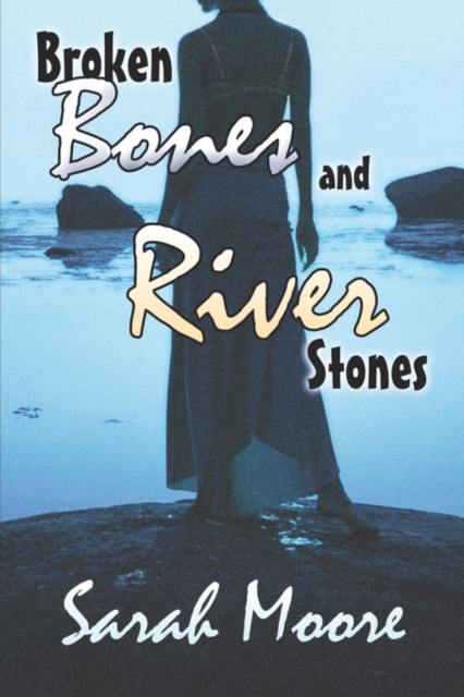 Broken Bones and River Stones, Paperback / softback Book