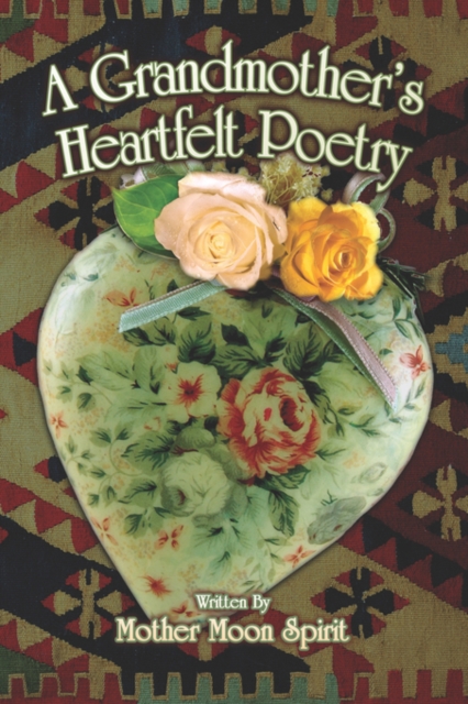 A Grandmother's Heartfelt Poetry, Paperback / softback Book