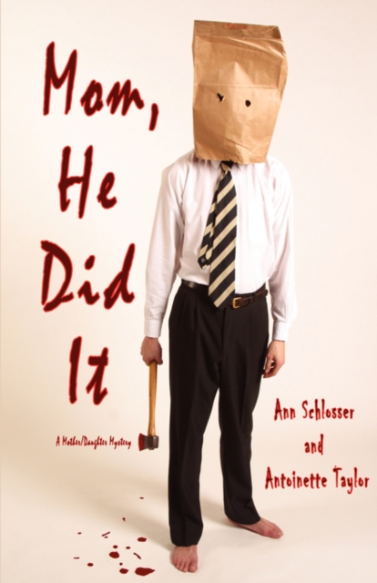 Mom, He Did It : A Mother/Daughter Mystery, Paperback / softback Book