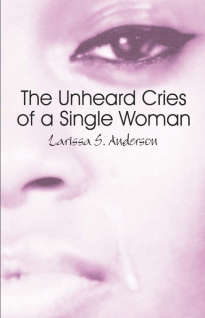 The Unheard Cries of a Single Woman : Including Study Guide, Paperback / softback Book